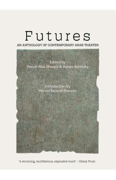 Coperta cărții 'Futures: An Anthology of Contemporary Arab Theater - Yasser Abu Saqra'