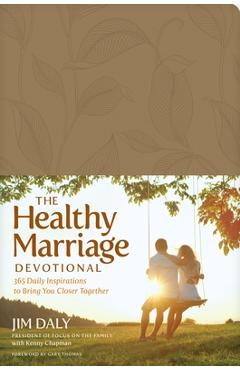 Coperta cărții 'The Healthy Marriage Devotional: 365 Daily Inspirations to Bring You Closer Together - Jim Daly'