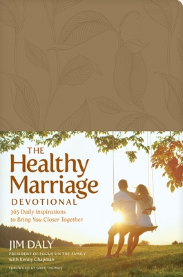 Coperta cărții 'The Healthy Marriage Devotional: 365 Daily Inspirations to Bring You Closer Together - Jim Daly'