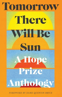 Tomorrow There Will Be Sun: A Hope Prize Anthology - 