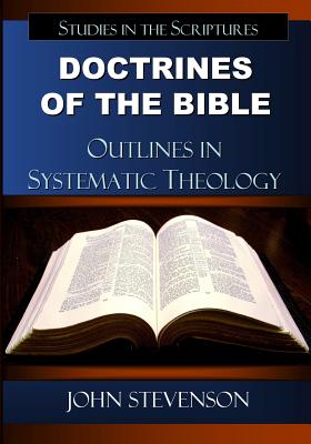 Coperta cărții 'Doctrines Of The Bible: Outlines In Systematic Theology - John Stevenson'