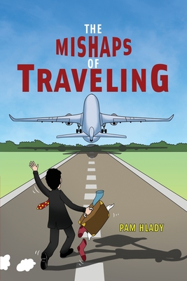 The Mishaps of Traveling - Pam Hlady