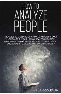 Coperta cărții 'How to Analyze People: The Guide to Speed Reading People, Analyzing Body Language, Through Behavioral Psychology'