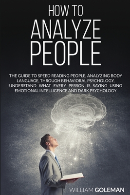 Coperta cărții 'How to Analyze People: The Guide to Speed Reading People, Analyzing Body Language, Through Behavioral Psychology'