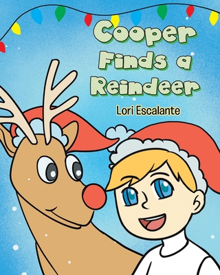 Cooper Finds a Reindeer - Lori Escalante