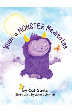 Poza produsului When a Monster Meditates - Cat Gayle