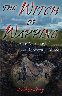 Coperta cărții 'The Witch of Wapping: A Ghost Story - Alan M. Clark'