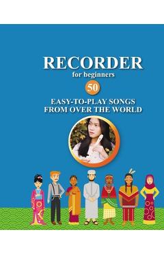 Coperta cărții 'Recorder for Beginners. 50 Easy-to-Play Songs from Over the World - Helen Winter'