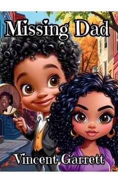 Coperta cărții 'Missing Dad - Vincent Garrett'