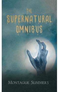 Poza produsului The Supernatural Omnibus - Montague Summers