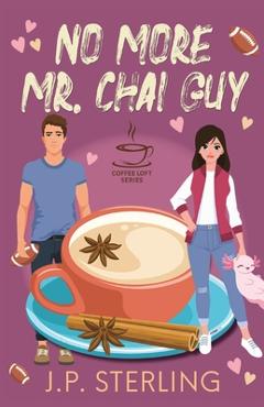 Coperta cărții 'No More Mr. Chai Guy - J. P. Sterling'