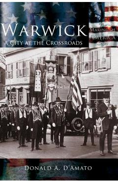 Coperta cărții 'Warwick: A City at the Crossroads - Donald A. D'amato'