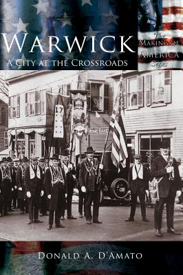 Warwick: A City at the Crossroads - Donald A. D'amato