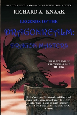 Legends of the Dragonrealm: Dragon Masters: The Turning War. Vol. I - Richard A. Knaak