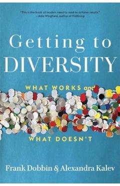 Getting to Diversity: What Works and What Doesn't - Frank Dobbin