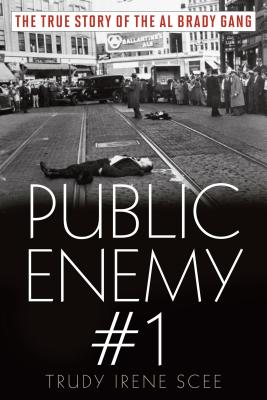 Public Enemy Number One: The True Story of the Brady Gang - Trudy Irene Scee