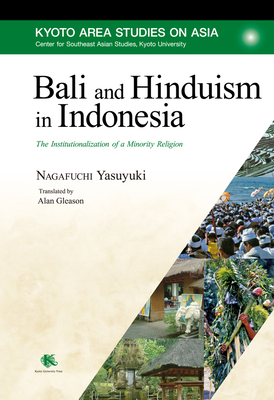 Coperta cărții 'Bali and Hinduism in Indonesia: The Institutionalization of a Minority Religion - Yasuyuki Nagafuchi'