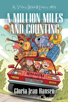 Coperta cărții 'A Million Miles and Counting: A Story Behind Every Mile - Gloria Jean Hansen'