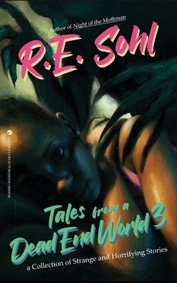 Tales From A Dead End World Volume 3 - R. E. Sohl