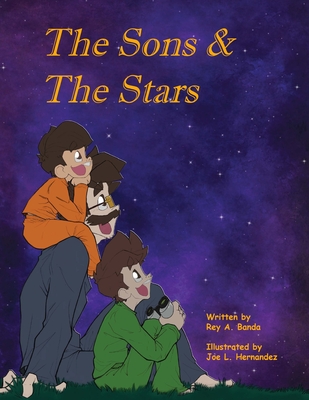 The Sons & The Stars - Rey A. Banda