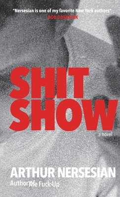 Shit Show - Arthur Nersesian
