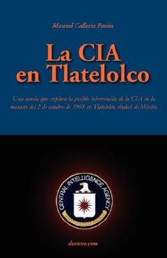 Coperta cărții 'La CIA En Tlatelolco - Manuel Calleros Pavn'