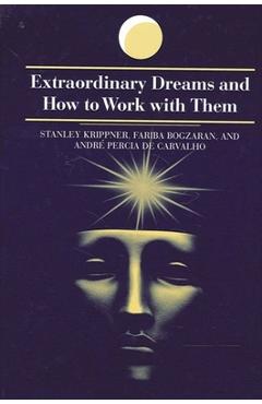 Coperta cărții 'Extraordinary Dreams and How to Work with Them - Stanley Krippner'