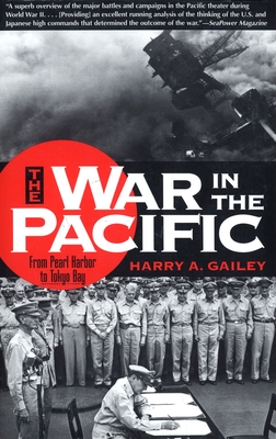 War in the Pacific: From Pearl Harbor to Tokyo Bay - Harry Gailey