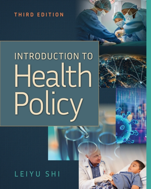 Coperta cărții 'Introduction to Health Policy, Third Edition - Leiyu Shi'