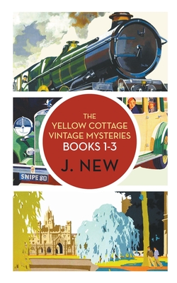 The Yellow Cottage Vintage Mysteries OMNIBUS. Books 1 - 3 - J. New