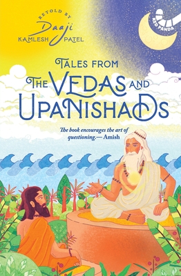 Tales From The Vedas And Upanishads - Daaji Kamlesh Patel