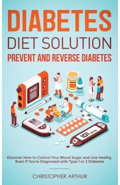 Coperta cărții 'Diabetes Diet Solution: Prevent and Reverse Diabetes: Discover How to Control Your Blood Sugar and Live Heathy, Even if'