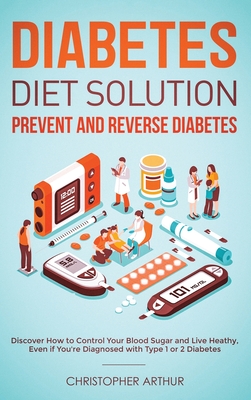 Coperta cărții 'Diabetes Diet Solution: Prevent and Reverse Diabetes: Discover How to Control Your Blood Sugar and Live Heathy, Even if'