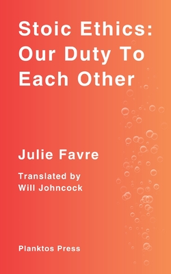Stoic Ethics: Our Duty To Each Other - Julie Favre