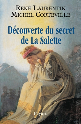 Découverte du secret de La Salette - Abbé Michel Corteville