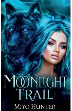 Coperta cărții 'Moonlight Trail - Miyo Hunter'