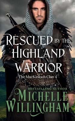 Rescued by the Highland Warrior - Michelle Willingham