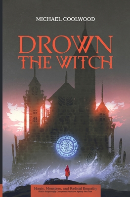 Drown the Witch - Michael Coolwood
