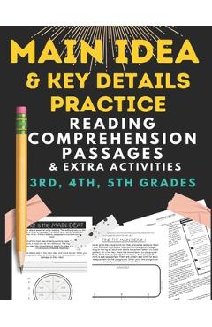 Coperta cărții 'Main Idea and key details practice: READING COMPREHENSION PASSAGES & EXTRA ACTIVITIES 3rd, 4th & 5th grade - Marcy'