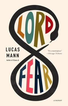 Coperta cărții 'Lord Fear: A Memoir - Lucas Mann'