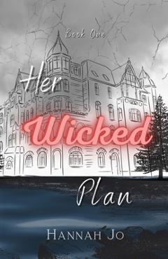 Coperta cărții 'Her Wicked Plan - Hannah Jo'
