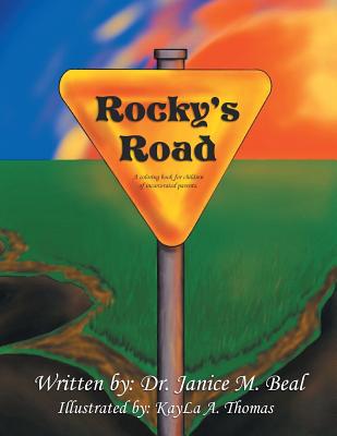 Rocky's Road: A Coloring Book for Children of Incarcerated Parents. - Janice M. Beal