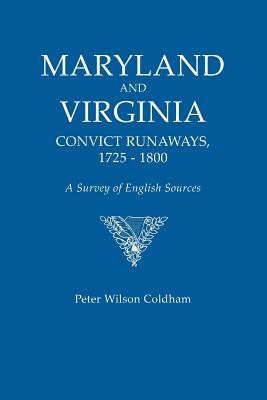 Coperta cărții 'Maryland and Virginia Convict Runaways, 1725-1800. a Survey of English Sources - Peter Wilson Coldham'