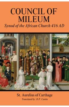 Coperta cărții 'Council of Mileum: Synod of the African Church 416 AD -'