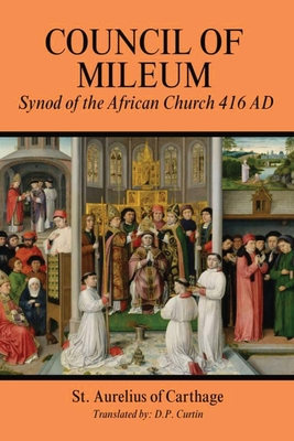 Coperta cărții 'Council of Mileum: Synod of the African Church 416 AD -'