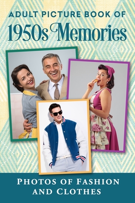 Adult Picture Book of 1950s Memories: Photos of Fashion and Clothes - Spring Lane Press
