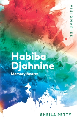 Habiba Djahnine: Memory Bearer - Sheila Petty