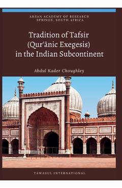 Coperta cărții 'Tradition of Tafsir (Qur'ānic Exegesis) in the Indian Subcontinent -'