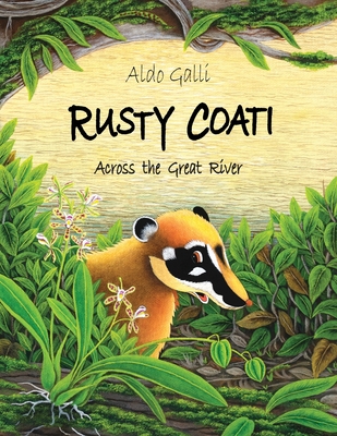 Rusty Coati: Across the Great River - Aldo Galli