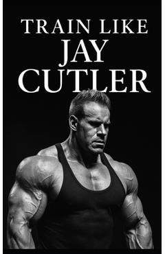 Poza produsului Jay Cutler: Evolution of a Champion - Then and Now - Fitness Research Publishing